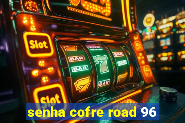 senha cofre road 96